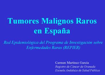 Tumores Malignos Raros en Espaa