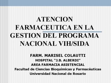 ATENCION FARMACEUTICA EN LA GESTION DEL PROGRAMA NACIONAL VIH/SIDA