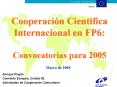 Cooperacin Cientfica Internacional en FP6: Convocatorias para 2005 PowerPoint PPT Presentation