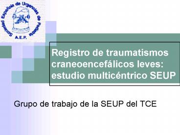 Registro de traumatismos craneoenceflicos leves: estudio multicntrico SEUP