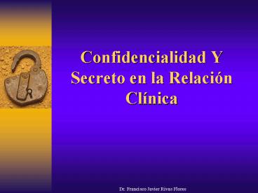 Confidencialidad Y Secreto en la Relacin Clnica