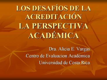 LOS DESAFOS DE LA ACREDITACIN LA PERSPECTIVA ACADMICA