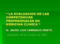 LA EVALUACION DE LAS COMPETENCIAS PROFESIONALES EN MEDICINA CLINICA Dr' NGEL LUIS CARRASCO PRIETO' PowerPoint PPT Presentation