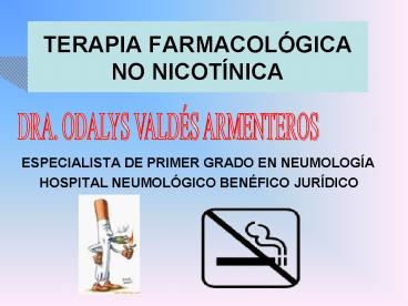 TERAPIA FARMACOLGICA NO NICOTNICA