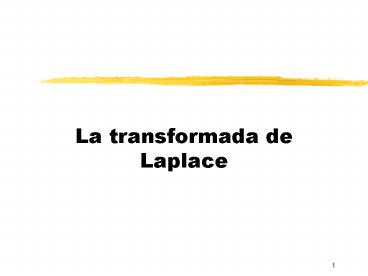 La transformada de Laplace