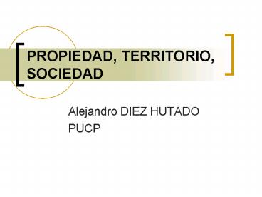 PROPIEDAD, TERRITORIO, SOCIEDAD