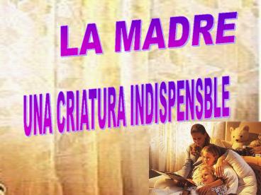 UNA CRIATURA INDISPENSBLE