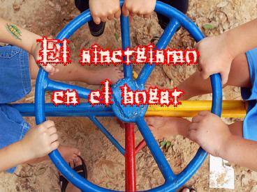 El sinergismo en el hogar