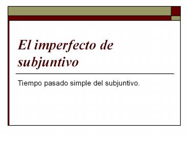 El imperfecto de subjuntivo