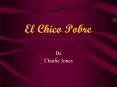 El Chico Pobre PowerPoint PPT Presentation