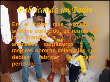 Fabricando un Padre