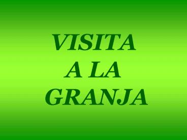VISITA A LA GRANJA