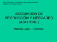 ASOCIACIN DE PRODUCCIN Y MERCADEO ASPROME PowerPoint PPT Presentation