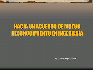 HACIA UN ACUERDO DE MUTUO RECONOCIMIENTO EN INGENIERA