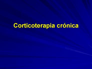 Corticoterapia crnica