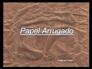 Papel Arrugado  Creado por Juanjo.
