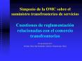 Simposio de la OMC sobre el suministro transfronterizo de servicios Cuestiones de reglamentaci PowerPoint PPT Presentation