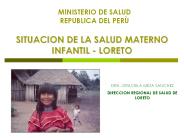SITUACION DE LA SALUD MATERNO INFANTIL - LORETO