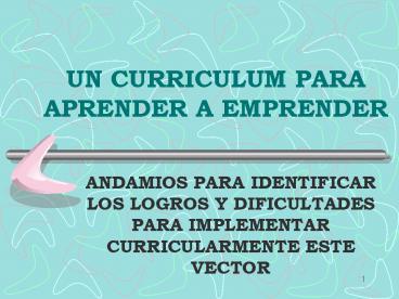 UN CURRICULUM PARA APRENDER A EMPRENDER