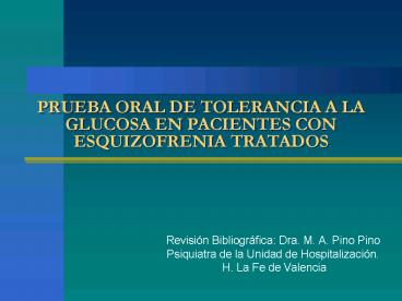 PRUEBA ORAL DE TOLERANCIA A LA GLUCOSA EN PACIENTES CON ESQUIZOFRENIA TRATADOS