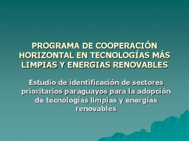 PROGRAMA DE COOPERACIN HORIZONTAL EN TECNOLOGAS MS LIMPIAS Y ENERGIAS RENOVABLES