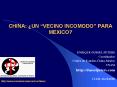CHINA: UN VECINO INCOMODO PARA MEXICO PowerPoint PPT Presentation