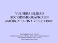 VULNERABILIDAD SOCIODEMOGRFICA EN AMRICA LATINA Y EL CARIBE: PowerPoint PPT Presentation
