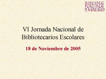 VI Jornada Nacional de Bibliotecarios Escolares