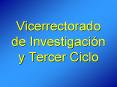 Vicerrectorado de Investigacin y Tercer Ciclo PowerPoint PPT Presentation