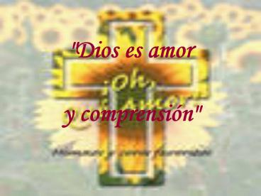 Dios es amor  y comprensi