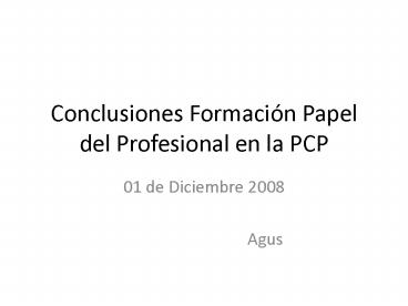 Conclusiones Formacin Papel del Profesional en la PCP