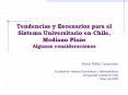Tendencias y Escenarios para el Sistema Universitario en Chile, Mediano Plazo Algunas consideracione PowerPoint PPT Presentation