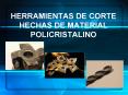 HERRAMIENTAS DE CORTE HECHAS DE MATERIAL POLICRISTALINO PowerPoint PPT Presentation
