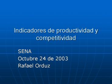Indicadores de productividad y competitividad
