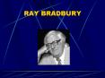 RAY BRADBURY PowerPoint PPT Presentation