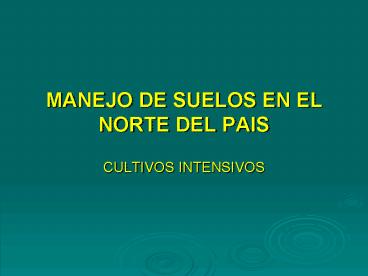 MANEJO DE SUELOS EN EL NORTE DEL PAIS