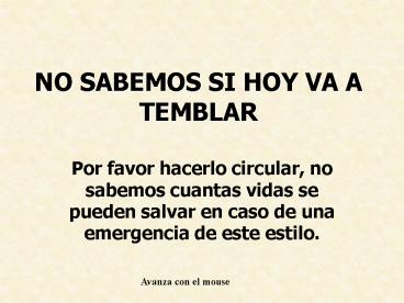 NO SABEMOS SI HOY VA A TEMBLAR