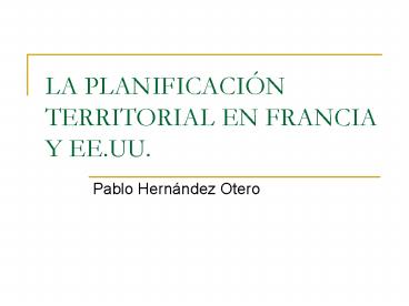 LA PLANIFICACIN TERRITORIAL EN FRANCIA Y EE'UU'