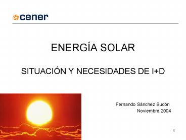 ENERGA SOLAR SITUACIN Y NECESIDADES DE I D