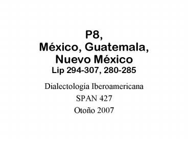 P8, Mxico, Guatemala, Nuevo Mxico Lip 294307, 280285