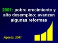 2001: pobre crecimiento y alto desempleo avanzan algunas reformas PowerPoint PPT Presentation