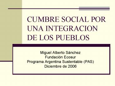 CUMBRE SOCIAL POR UNA INTEGRACION DE LOS PUEBLOS