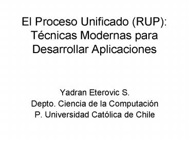El Proceso Unificado RUP: Tcnicas Modernas para Desarrollar Aplicaciones