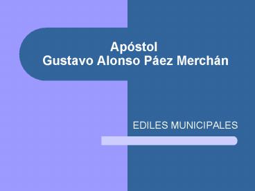 Apstol Gustavo Alonso Pez Merchn