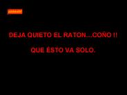 DEJA QUIETO EL RATON