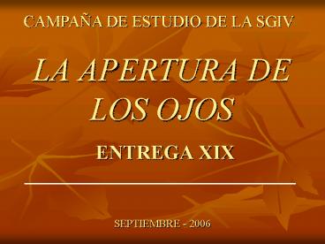 LA APERTURA DE LOS OJOS ENTREGA XIX
