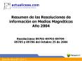 Resumen de las Resoluciones de informacin en Medios Magnticos Ao 2004 PowerPoint PPT Presentation