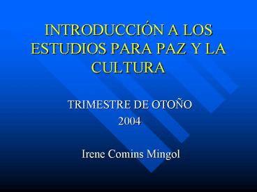 INTRODUCCIN A LOS ESTUDIOS PARA PAZ Y LA CULTURA