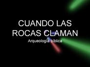 CUANDO LAS ROCAS CLAMAN