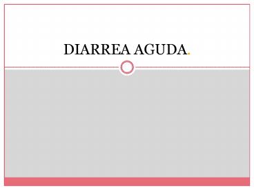 DIARREA AGUDA'